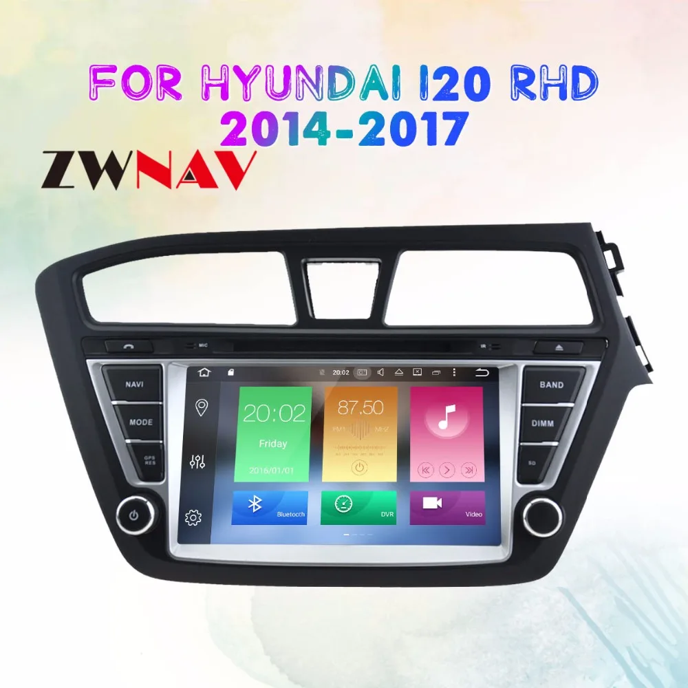 

Android 8.0 Car GPS Navigation auto stereo Radio Screen For HYUNDAI I20 2014-2017 Right hand driving gps android Display ZWNAV