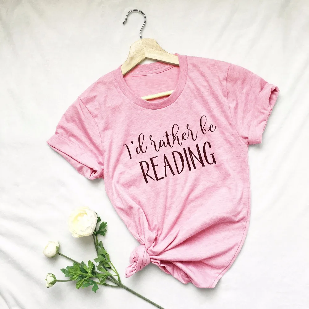 I 'd Rather Be чтения футболка женская мода лозунг camiseta rosa feminina симпатичная книжка