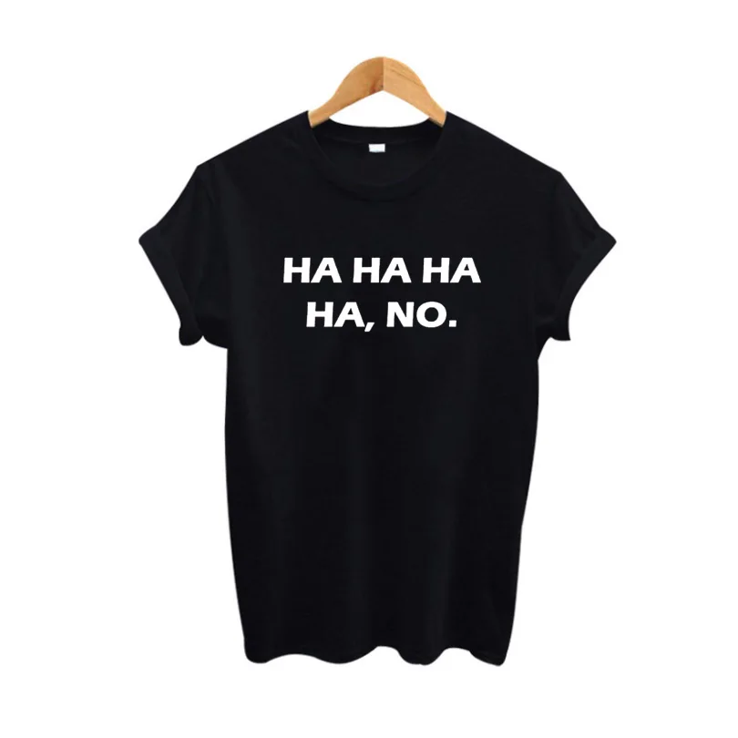 HA HA HA HA NO T Shirt Funny Punk Rock Street Hipster Tops Tee Shirt ...