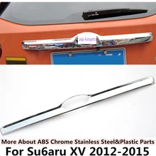 Для Subaru XV 2012 2013 2014 2015 автомобиль стиль обложка ABS Chrome сзади Номерные знаки для мотоциклов двери багажника Рама плиты отделкой лампы вытяжки 1 шт.