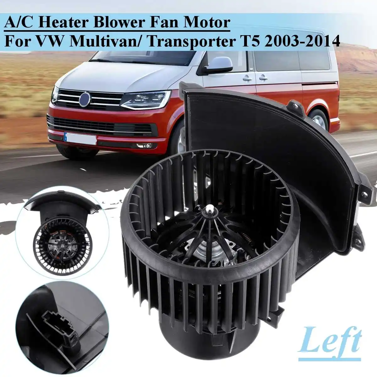 

Car Left Hand Drive AC Heater Blower Fan Motor For VW Multivan Transporter T5 2003-2014 7E1819021A 7H1819021B Accessories