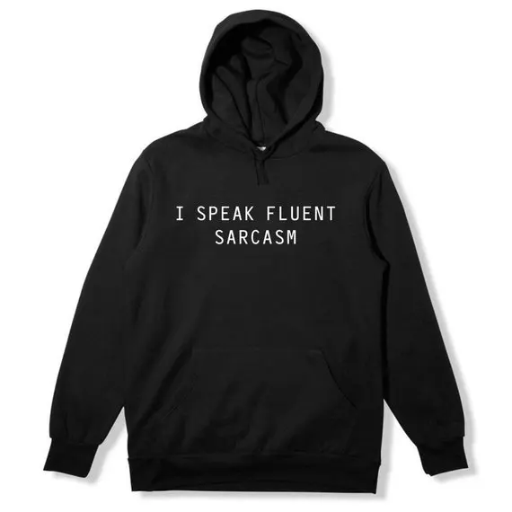 Sugarbaby I Speak Fluent Sarcasm Hoodie Long Sleeve Fashion Tumblr Hoodie Black Grey Casual Tops Sarcastic Hoodie Drop ship