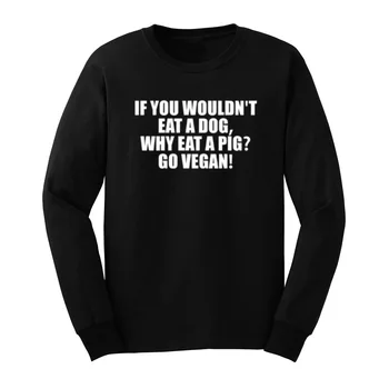 

Loo Show Mens If You Wouldn't Eat Dog,Why Eat a Pig Go Vegan Long Sleeve T-Shirts Casual Men Tee