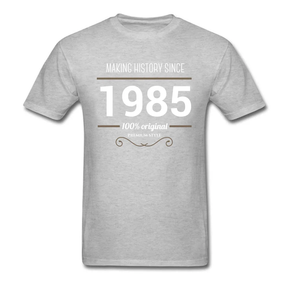  Normal Tops Shirt New Arrival Short Sleeve Men T-shirts TpicOriginaltitle Normal Summer/Fall Tops Shirts O-Neck Making History since 1985 grey