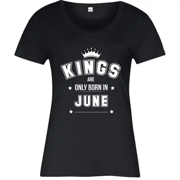 

2019 Fashion Hot Sale Kings Are Only Born In June T-shirt, Birthday Gift Prince Funny Ladies Top Tee Shirt