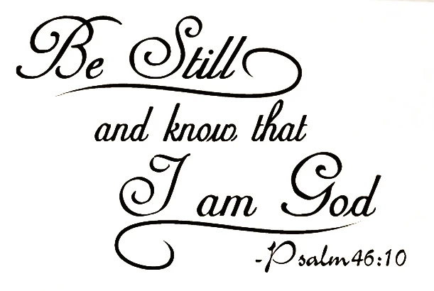 Be Still and Know I am God Bible Religious Say Quote Word Lettering Art