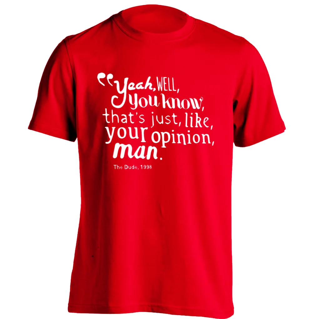 Your Opinion The Big Lebowski Mens & Womens Band T Shirts Custom T Shirt in T Shirts from Men s Clothing & Accessories on Aliexpress