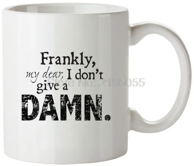 Frankly My Dear I Don't Give A Damn unique coffee mugs cute white | Дом и сад