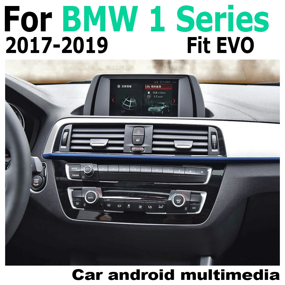 

10.25" Android car multimedia player For BMW 1 Series 2017~2019 EVO Navigation Navi GPS BT Support 4G 3G WiFi Radio stereo