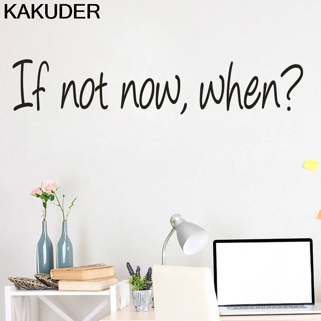 

KAKUDER Wall Sticker If Not Now When Print Home DIY Decor Simple Style Removable Art Mural Stickers Muraux For Bedroom 24JUNE14