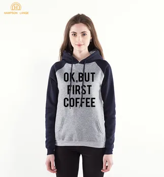 

HAMPSON LANQE Ok But First Coffee Women Hooded 2020 Spring Autumn Kawaii Women's Hoodies Sweatshirts Hip Hop Brand Raglan Hoody