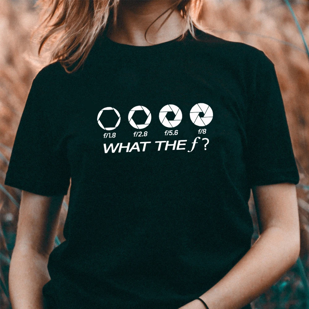 What The F футболка для женщин Графические футболки фотографа подарки DSLR камера рубашка забавные поговорки рубашка для женщин Подарки фотографа рубашка