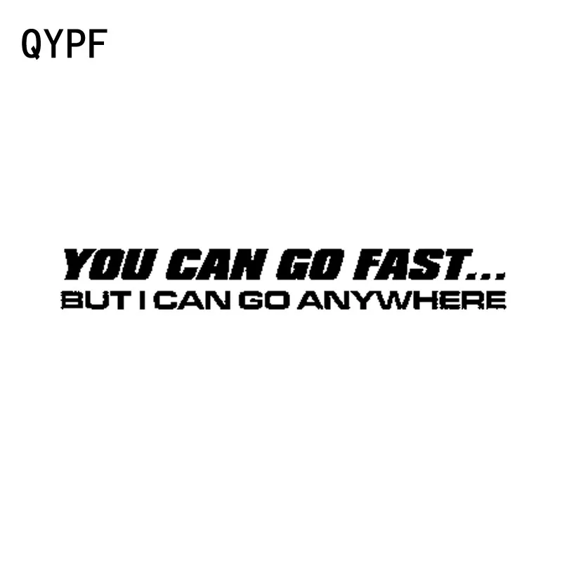 

QYPF 20CM*2.8CM You Can Go Fast But I Can Go Anywhere Fun Vinyl Car Sticker Windshield Decal Graphical C15-0557