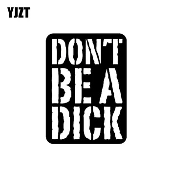 

YJZT 11.3CM*15.5CM Fun DON'T BE A DICK Vinyl High-quality Car Sticker Decals Black/Silver C11-0557