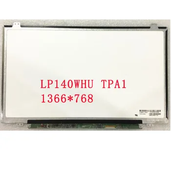 

Free shipping LP140WHU TPA1 LP140WHU TPB2 LP140WHU TPC2 LP140WHU TPD1 HB140WX1-601 Laptop Lcd Screen 1366*768 EDP 30pins