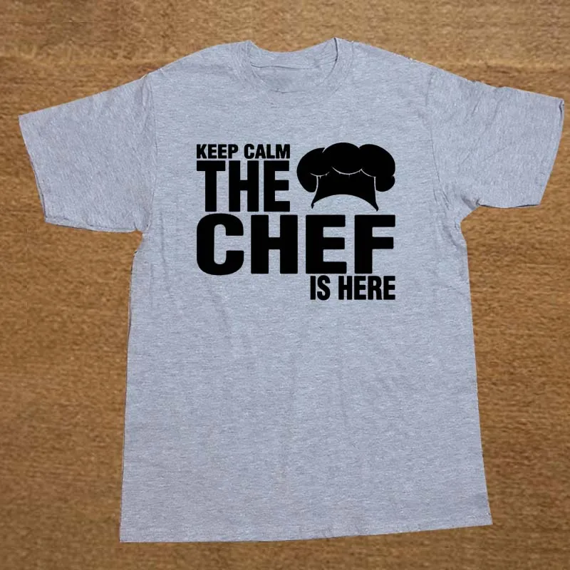 Забавная Футболка Keep Calm The Chef Is Here хлопковые футболки с короткими рукавами мужские футболки Camisetas Masculina - Цвет: GRAY