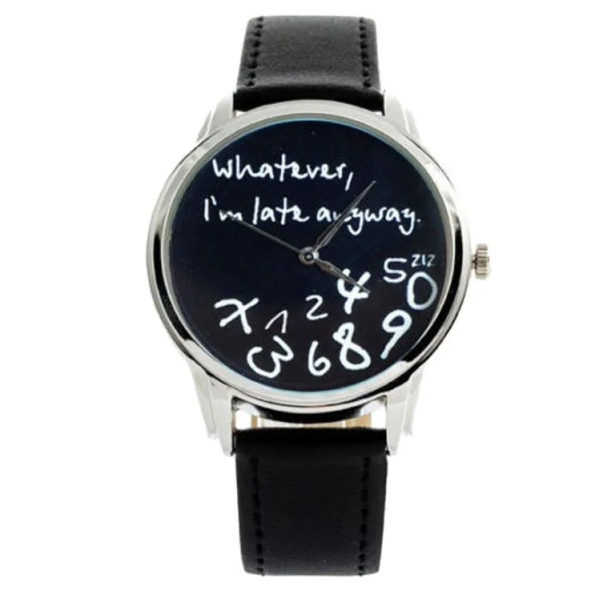 Fashion Unisex Watches Women Men Funny Whatever I am Late Anyway