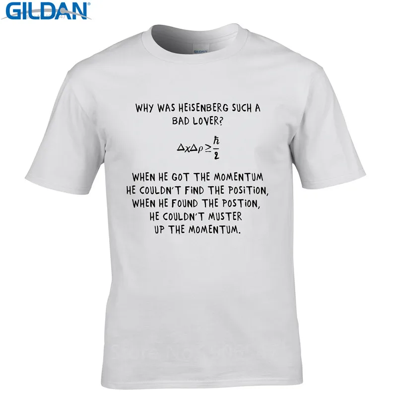 

New 2017 Men'S Short Sleeve Printing Machine Crew Neck Why Was Heisenberg Such A Bad Lover Physics Physicist Joke T Shirts