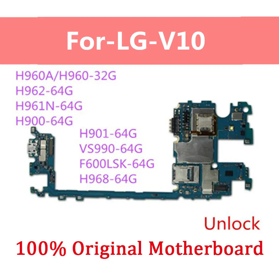 

For LG V10 For LG V10 H960A H960 H962 H961 H961N H900 H901 VS990 F600LSK H968 Motherboard .Factory Unlocked Original Logic Board