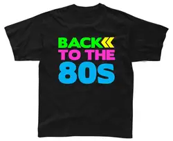 Мужская футболка с надписью «BACK TO THE 80 s» S 3XL, черное нарядное платье, костюм, неоновые футболки Harajuku, Забавные топы, футболка, бесплатная