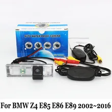 Заднего вида Камера для BMW Z4 E85 E86 E89 2002 ~ 2016/Провода или Беспроводной транспортного средства резервного копирования Камера s /Ночное Видение автомобиль поддержку Камера