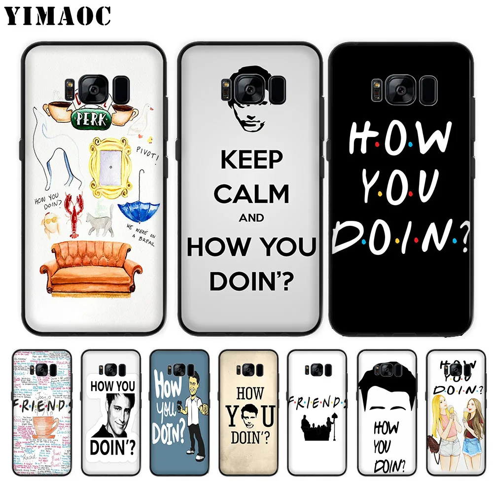 

YIMAOC Friends TV how you doin Soft Case for Samsung Galaxy S10 Plus S10e S6 S7 Edge S8 S9 Plus J6 M10 M20 M30