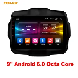 Feeldo 9 дюймов Android 6.0 (64bit) для Джип Ренегат 2016 Octa core DDR3 2 г/32 г/FDD 4 г автомобильный DVD GPS Радио головное устройство # am4043