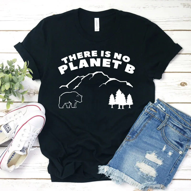 

There Is No Planet B T-shirts Trendy Summer Graphic Funny Tops Tees Women Aesthetic Tumblr Tshirt Global Warming Earth Day Shirt