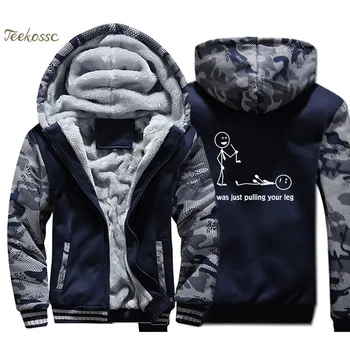 

I Was Just Pulling Your Leg Hoodies Men Funny Stick Figure Sweatshirts Coats Winter Thick Fleece Super Warm Jackets Brand Hoody