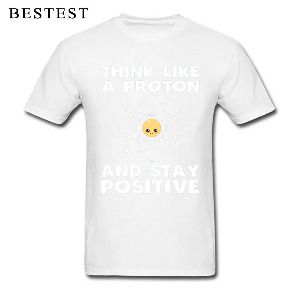 Gift Retro Short Sleeve Street Top T-shirts Cotton Fabric O Neck Men Tops Shirt Print T Shirts Labor Day Free Shipping Funny Science Think Like A Proton And Stay Pos white