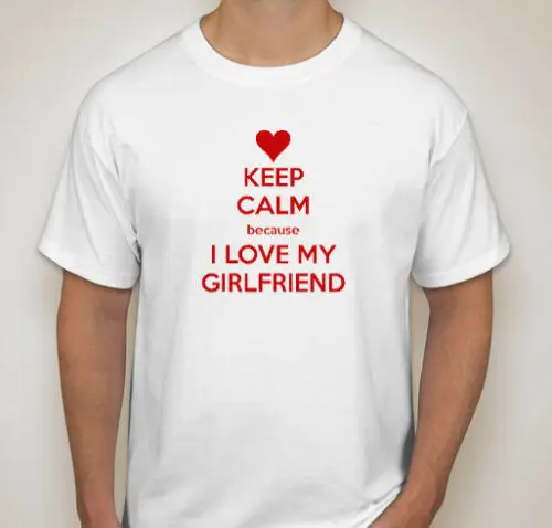 Футболка с надписью KEEP CALM I Love My Girlfriend забавная футболка в подарок для вечеринки