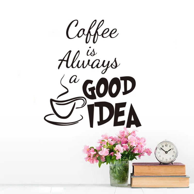 Coffee Is Always A Good Idea Wall Decals Vinyl Stickers Home Decoration Wall Art Living Room Wall Kitchen Wall Sticker Quote