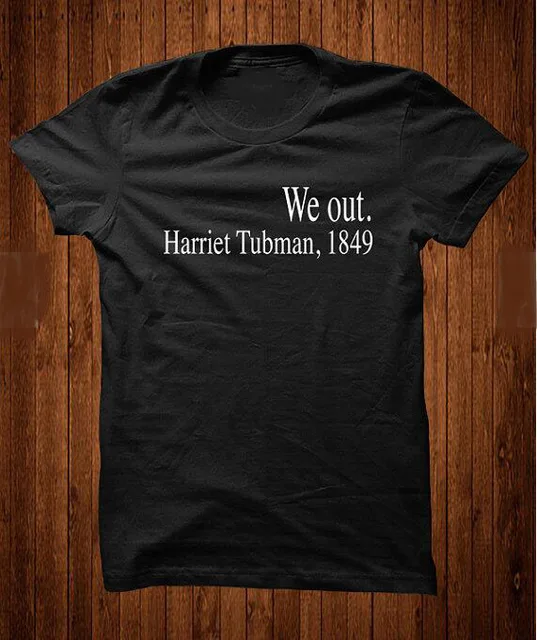 US $7.80 Unisex Casual Style Short Sleeve shirts We out Harriet Tubman1849 T-Shirt Girl Style Cute Tops Hara