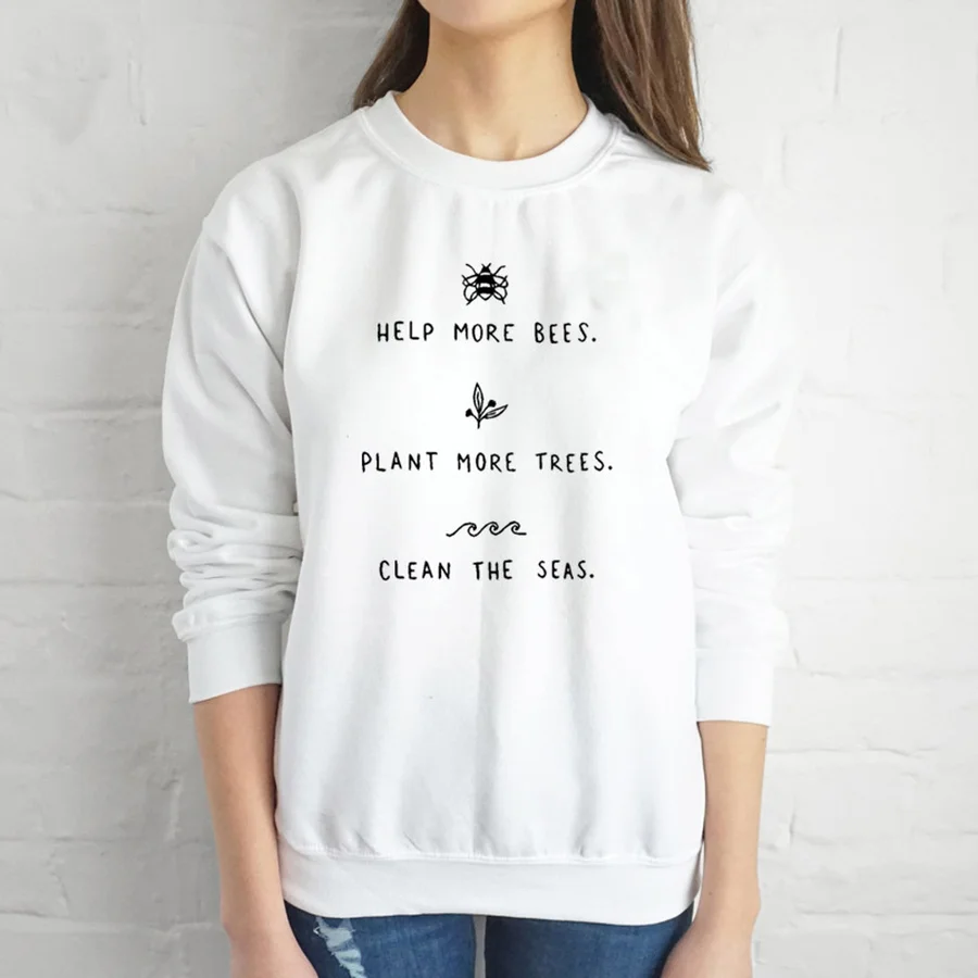 

2019 Women Save More Bees Print Hodies Harajuku Plant More Trees Causal Oversized Hodie Clean The Seas Jumpers White Hoodies XP