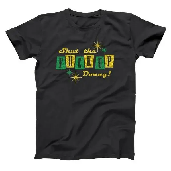 Cheap Shut The F Up Donny Big Lebowski Humor Bowling Black Basic Men's T-Shirt