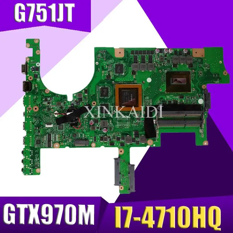 

XinKaidi ROG G751JT Laptop motherboard for ASUS G751JT G751JY G751JL G751J G751 Test original mainboard I7-4710HQ/4720HQ GTX970M