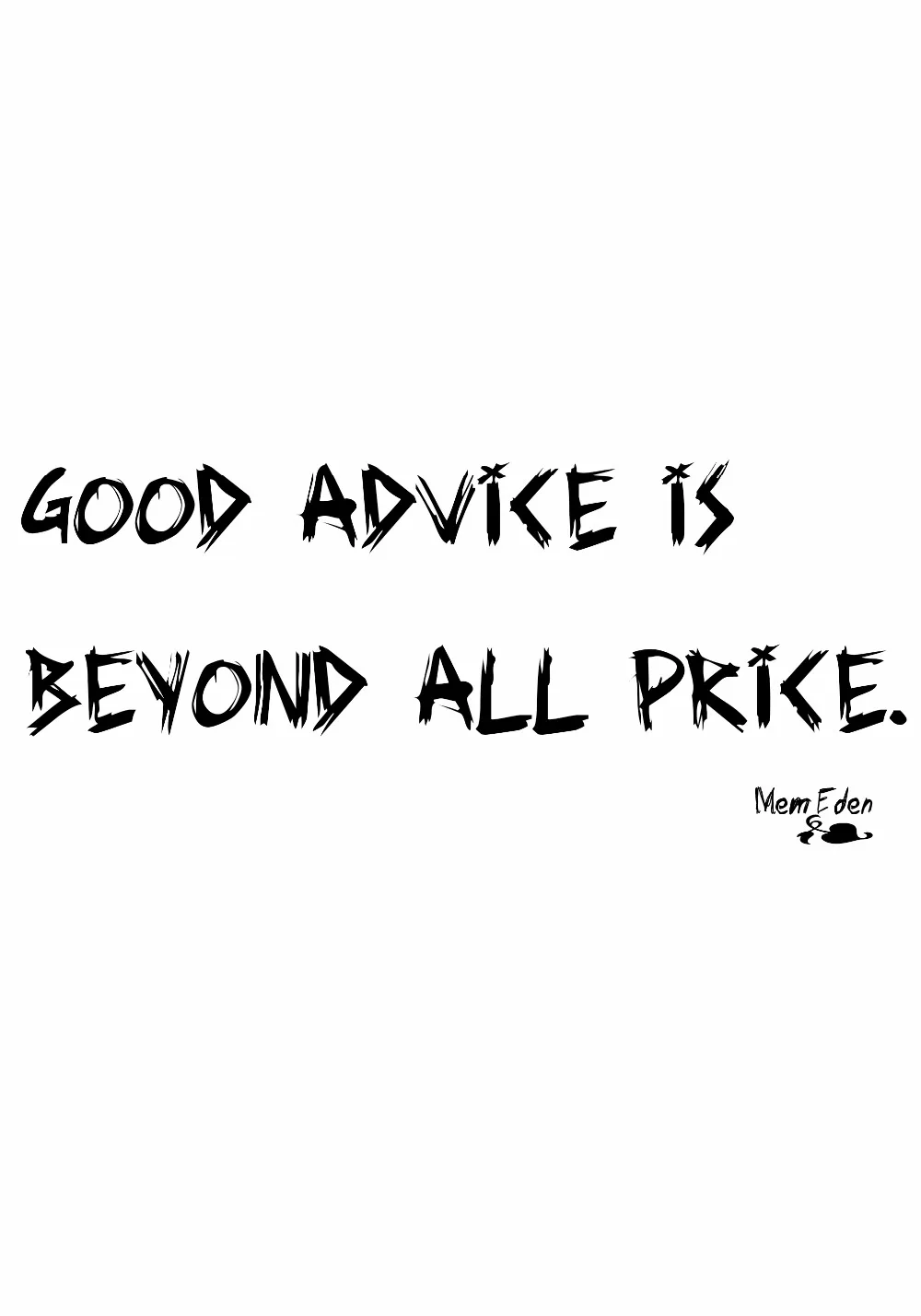 good advice is beyond all price