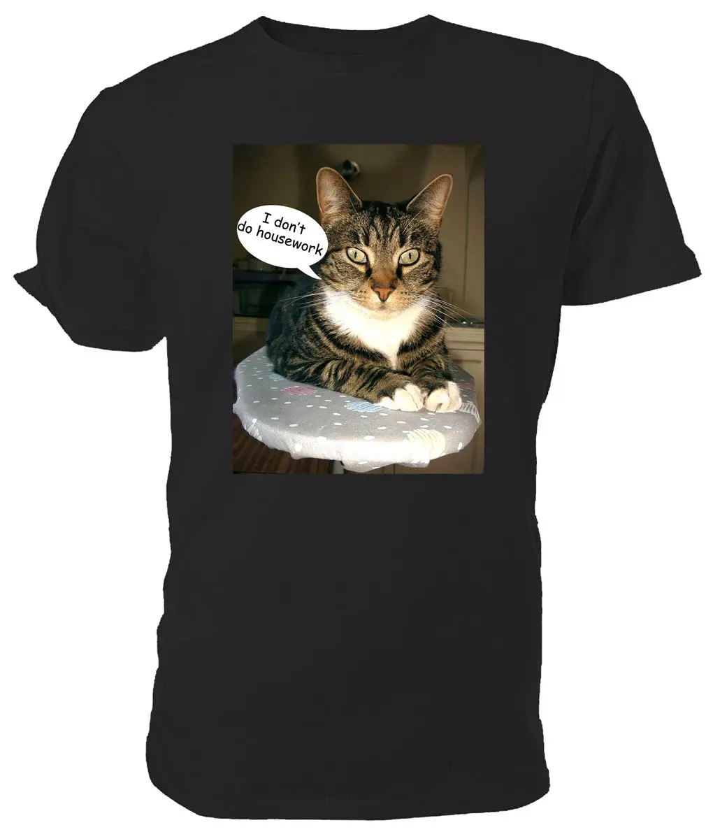 Tabby Cat T shirt, I Don't Do Housework Choice of size & colours.in T