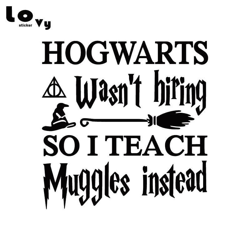 Download Harry Potter Vinyl Car Sticker Hogwarts Wasn T Hiring So I Teach Muggles Instead Funny Car Decal Ca1044 Car Stickers Aliexpress