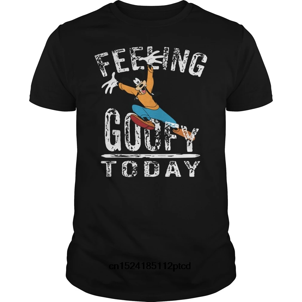 

Funny Men T Shirt Women Novelty Tshirt Feeling Goofy Today Cool T Shirt