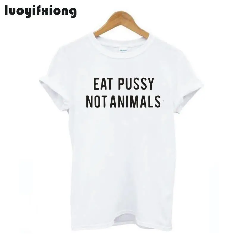 Модные Eat Pussy Not Animals футболка с буквенным принтом для женщин летние топы коротким