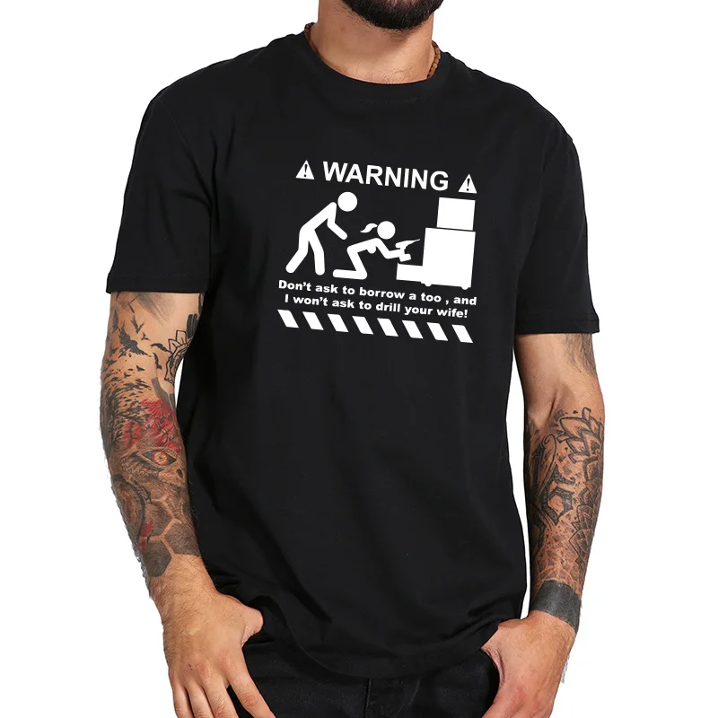 La nave de la gota advertencia Camiseta hombres que no perforar tu esposa divertido camisas Unisex de algodón de alta calidad Camiseta Homme de la UE tamaño
