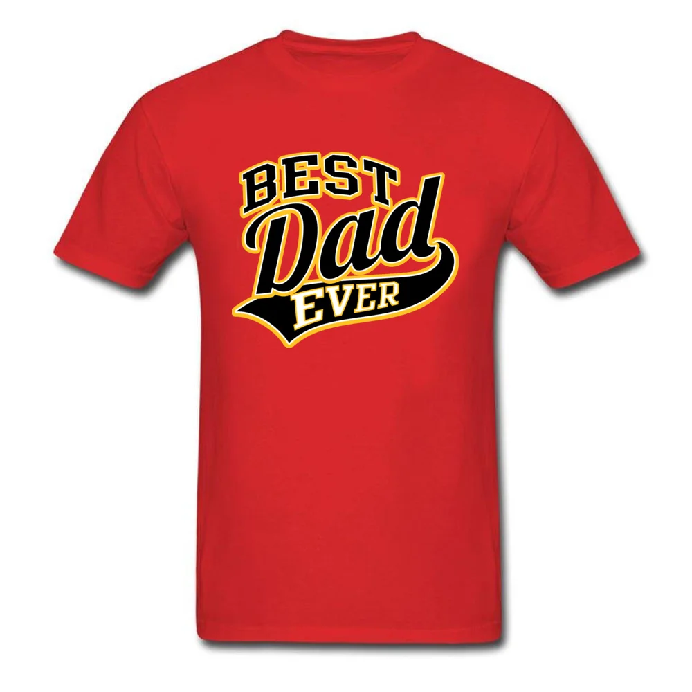 Best Dad Ever Tees New Coming Crewneck Normal Short Sleeve Cotton Fabric Men's Top T-shirts Custom Sweatshirts Best Dad Ever red