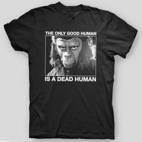 ONLY GOOD HUMAN IS DEAD Planet Of The Apes Caesar футболка размеров S-5X Подарочная Футболка с принтом в