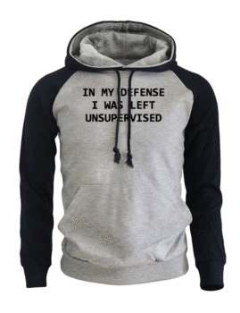 

2019 Spring Autumn Sweatshirt For Men Hoody Print IN MY DEFENSE I WAS LEFT UNSUPERVISED Casual Hoodies Men Harajuku Tracksuits