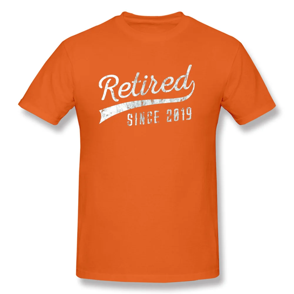 Normal Short Sleeve Tops Tees April FOOL DAY Crewneck 100% Cotton Men's T Shirt Printed On Normal Tee Shirt 2018 Retired Since 2019 Retirement Gift Idea 11183 orange