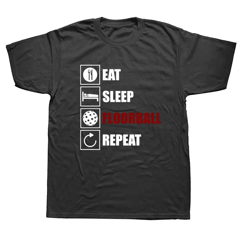 

Eat Sleep Floorball Repeat Funny T Shirts Men Summer Cotton Harajuku Short Sleeve O Neck Streetwear Black T-shirt