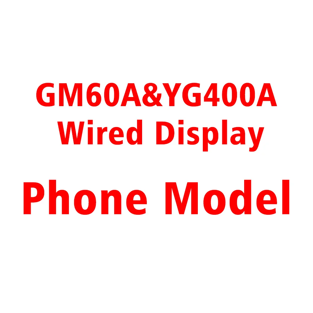 

GM60A YG400A YG500A YG600A Sync Wired Display Phone Model List and APP List