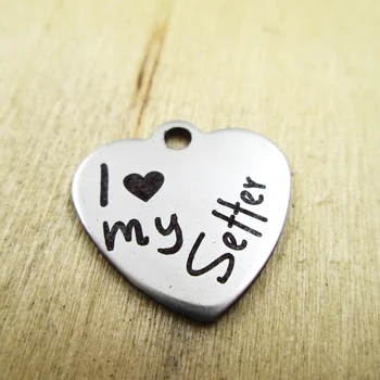 

10pcs/lot-I love my SETTER stainless steel charms - Laser Engraved - Customized - DIY Charms Pendants