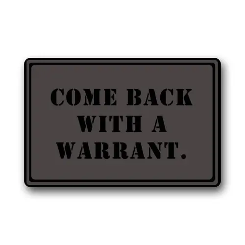 

Come Back With a Warrant Durable Heat-resistant Indoor/Outdoor Doormat